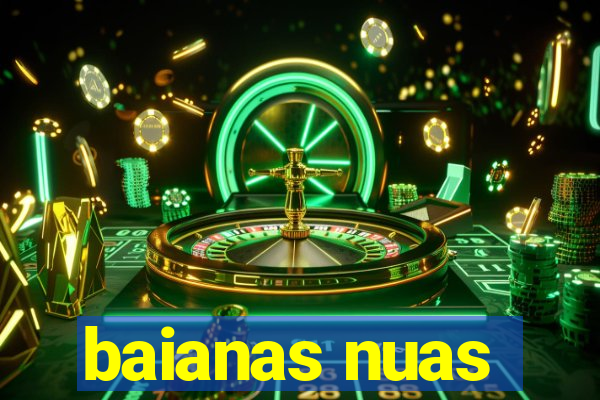baianas nuas